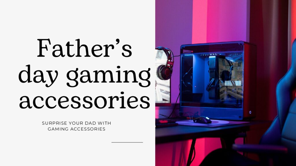 Father’s day gaming accessories